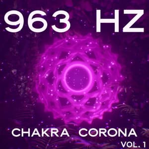 963Hz Chakra Corona, Vol. 1 - HOANG TI