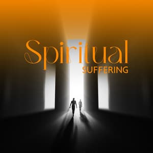 Spiritual Suffering - Mindfulness Meditation Universe