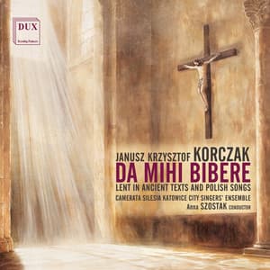 Janusz Krzysztof Korczak: Da Mihi Bibere | Lent in Ancient Texts and Polish Songs - Janusz Krzysztof Korczak