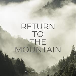Return to the Mountain - Nu Meditation Music