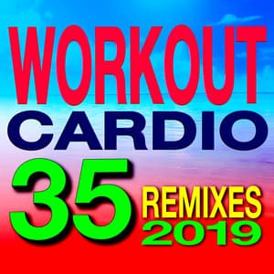2019 Workout Cardio 35 Remixed - Cardio Hits! Workout