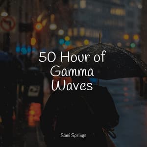 50 Hour of Gamma Waves - White Noise Nature Sounds Baby Sleep