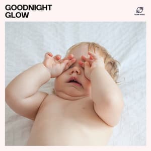Goodnight Glow: Calming Lullaby Sounds - Baby Sleep Zone