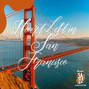 Heart Left in San Francisco - Bossa Jazz Instrumental
