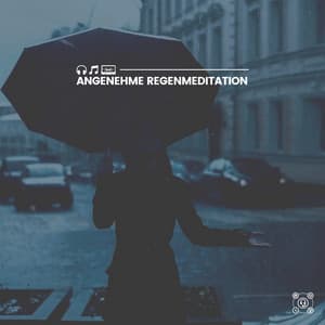 Angenehme Regenmeditation - Regen zum Schlafen