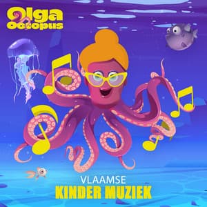 Vlaamse Kinder Muziek - Olga Octopus