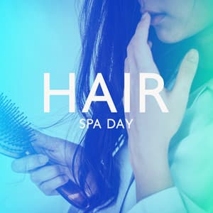 Hair Spa Day: Soothing Zen Music for Hair Salons & Spa at Home, Relax for Your Hair - Sauna Spa Paradise
