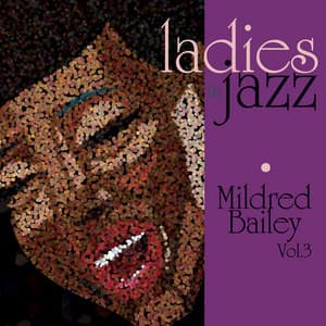 Ladies in Jazz - Mildred Bailey, Vol. 3 - Mildred Bailey