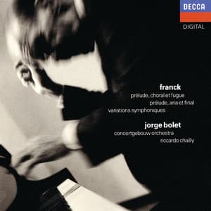 Franck: Prelude, Choral & Fugue; Prelude, Aria & Finale - César Franck