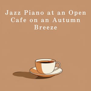 Jazz Piano at an Open Cafe on an Autumn Breeze - Relaxing Piano Crew