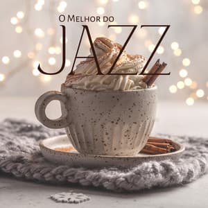 O Melhor do Jazz: Relaxante Reconfortante de Inverno, Jazz de Mesa de Café de Sexta-feira, Romance Jazzístico - Coleção Feliz do Jazz