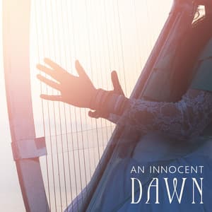 An Innocent Dawn: Beautiful Harp Music to Relax, Meditation & Spa - Heaven on Earth Instrumental Universe