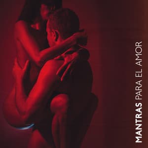 Mantras para el Amor - Masaje Tantrico Musica Colección