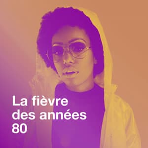 La fièvre des années 80 - Génération 80