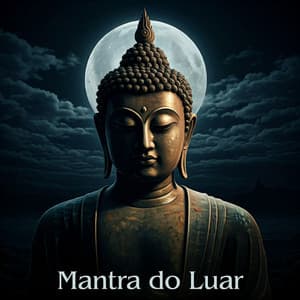 Mantra do Luar: Prática de Meditação Noturna - Mantra Music Center