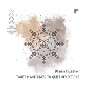 Taoist Mindfulness to Quiet Reflections - Dharma Inspiration