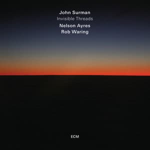 Invisible Threads - John Surman