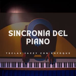 Sincronía Del Piano: Teclas Jazzy Con Enfoque - Piano de salón suave