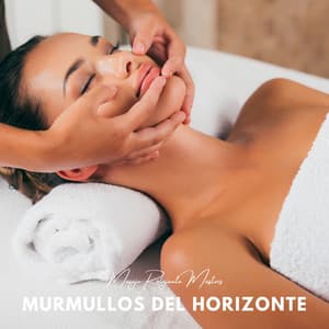 Murmullos del Horizonte: Música Calmante de Spa - Masaje Relajante Masters