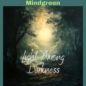 Light Among Darkness - Mindgreen