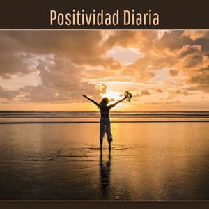 Positividad Diaria: 20 Canciones de Meditación Positiva con Sonidos Relajantes de la Naturaleza para 30 Días de Positividad - Dias Felices Maestro