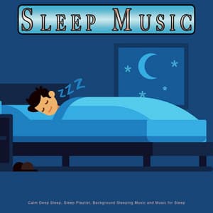 Sleep Music: Calm Deep Sleep, Sleep Playlist, Background Sleeping Music and Music for Sleep - Pure Sleeping Music
