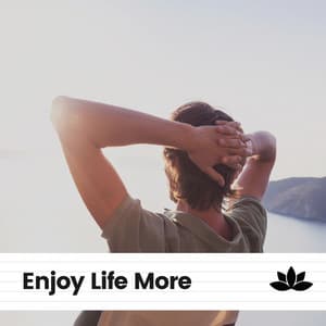 Enjoy Life More - Relaxing Asian Spa Music