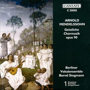 Mendelssohn, A.: Geistliche Chormusik, Op. 90 - Arnold Mendelssohn