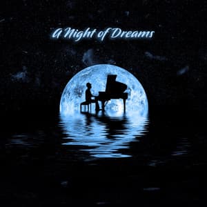 A Night of Dreams: Captivating Piano Serenades in Moonlight - Bill Piece