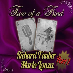 Two of a Kind: Richard Tauber & Mario Lanza, Pt. 1 - Richard Tauber