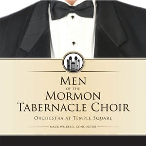 Men of the Mormon Tabernacle Choir - The Tabernacle Choir at Temple Square