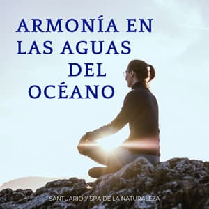 Armonía En Las Aguas Del Océano: Santuario Y Spa De La Naturaleza - Artistas de sonidos de la naturaleza