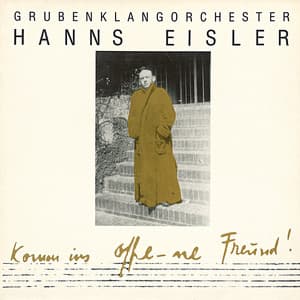Hanns Eisler: Komm ins offe-ne Freund! - Hanns Eisler