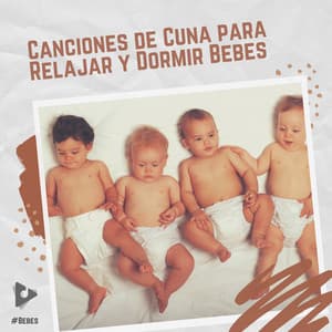Canciones de Cuna para Relajar y Dormir Bebés - #Bebés