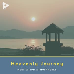 Heavenly Journey - Meditation Atmospheres