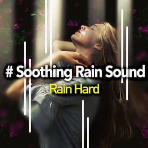 # Soothing Rain Sound - Rain Hard