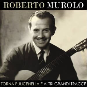 Torna Pulicenella E Altri Grandi Tracce - Roberto Murolo
