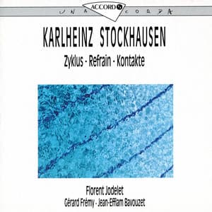 Stockhausen: Zyklus - Refrain - Kontakte - Karlheinz Stockhausen