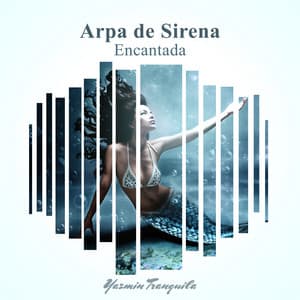 Arpa de Sirena Encantada - Yazmin Tranquila