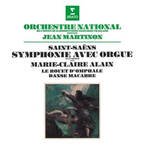 Saint-Saëns: Symphonie No. 3 avec orgue, Le rouet d'Omphale & Danse macabre - Camille Saint-Saëns