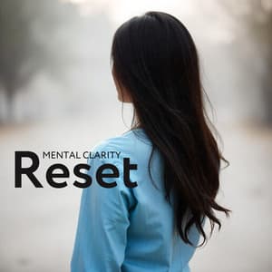 Mental Clarity Reset: Detox Your Mind, Reboot Your Life - Stress Relief Helper