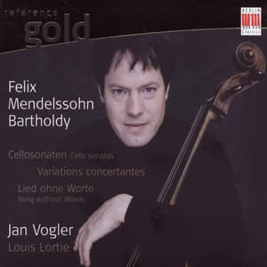 Mendelssohn Bartholdy: Cello Sonatas, Variations concertantes, Song without Words - Felix Mendelssohn