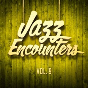Jazz encounters: the finest jazz you might have never heard, Vol. 9 - Relaxing Instrumental Jazz Ensemble
