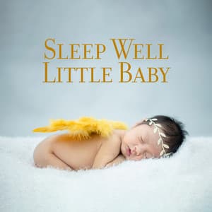 Sleep Well Little Baby - Greatest Kids Lullabies Land