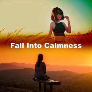 Fall Into Calmness - Soothing Music for Sleep