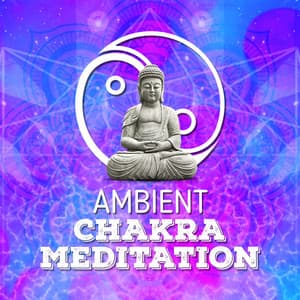 Ambient Chakra Meditation - Chakra Meditation Specialists
