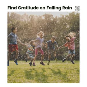 Find Gratitude on Falling Rain - Sample Rain Library