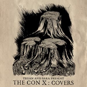 Tegan and Sara Present the Con X: Covers - Tegan and Sara