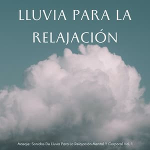 Masaje: Sonidos De Lluvia Para La Relajación Mental Y Corporal Vol. 1 - Grabación de lluvia