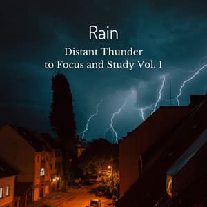 Rain: Distant Thunder to Focus and Study Vol. 1 - Concentration Studying Music Academy
